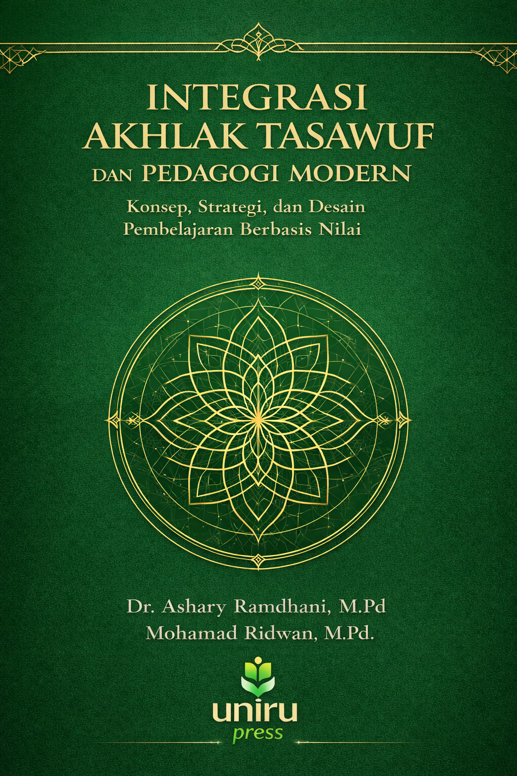 INTEGRASI AKHLAK TASAWUF DAN PEDAGOGI MODERN : Konsep, Strategi, dan Desain Pembelajaran Berbasis Nilai INTEGRASI AKHLAK TASAWUF DAN PEDAGOGI MODERN    Konsep, Strategi, dan Desain Pembelajaran Berbasis Nilai