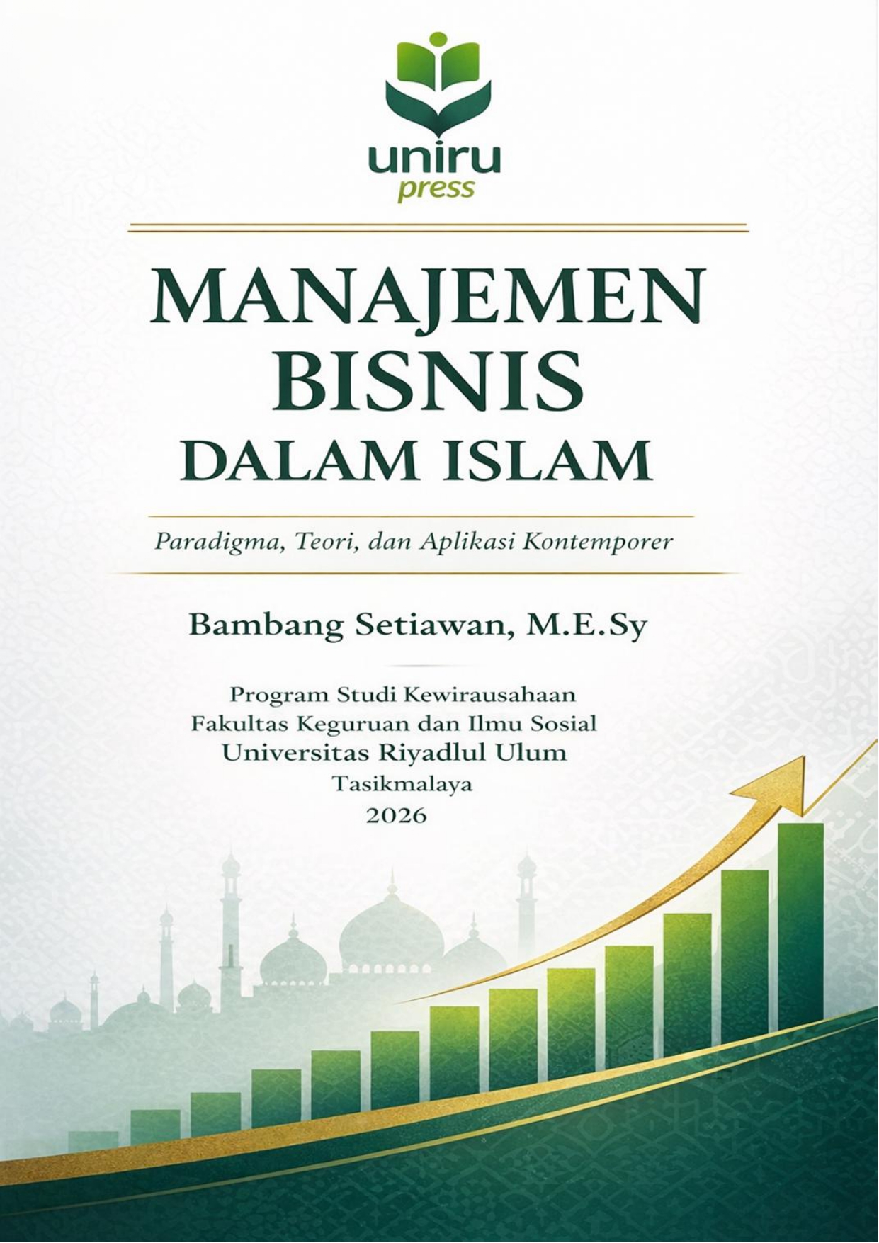 Manajemen Bisnis dalam Islam: Paradigma, Teori, dan Aplikasi Kontemporer